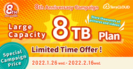 Campaign/Special 8th Anniversary Sale! 8TB Plan for a Limited Time!