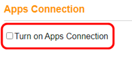 Click "Turn on Apps Connection"